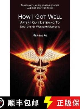 【3-4周达】To Men with an Enlarged Prostate (and Not Only for Them): How I Got Well After I Quit List... [9780991442805]