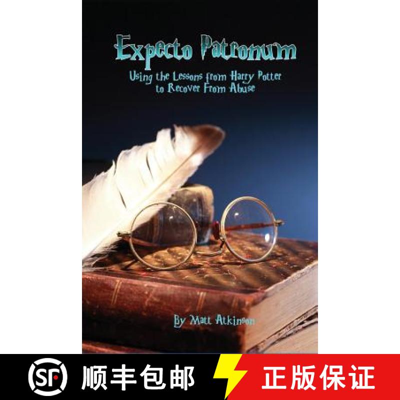 预订 Expecto Patronum: Using the Lessons from Harry Potter to Recover From Abuse [9780692958650]