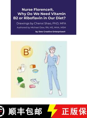 【3-4周达】精装 Nurse Florence(R), Why Do We Need Vitamin B2 or Riboflavin in Our Diet? [9781304587985]