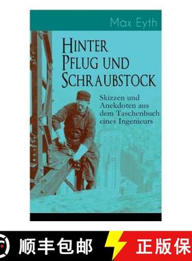 【3-4周达】Hinter Pflug und Schraubstock - Skizzen und Anekdoten aus dem Taschenbuch eines Ingenieurs... [9788026885740]
