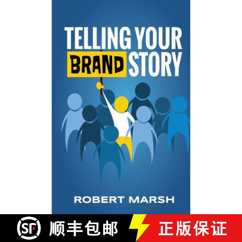【3-4周达】Telling Your Brand Story: How Your Brand Purpose and Position Drive the Stories You Share [9780998150109]