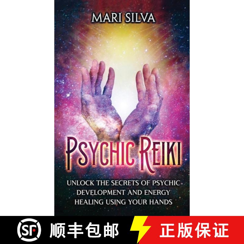 【3-4周达】Psychic Reiki: Unlock the Secrets of Psychic Development and Energy Healing Using Your Hands [9781638181842]