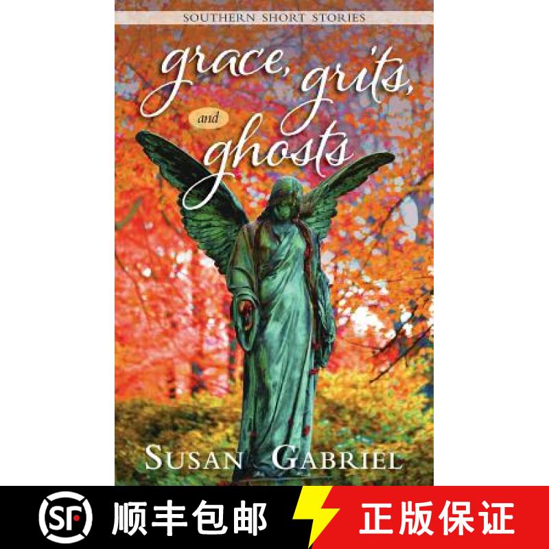 【3-4周达】Grace, Grits and Ghosts: Southern Short Stories [9780983588283]