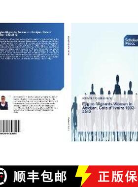 预订 Ejigbo Migrants Women in Abidjan, Cote d' Ivoire 1902-2012 [9786202303095]