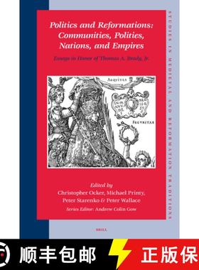 预订 Politics and Reformations: Communities, Polities, Nations, and Empires: Essays in Honor of Thoma... [9789004161733]