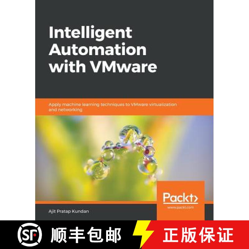 预订 Intelligent Automation with VMware: Apply machine learning techniques to VMware virtualization a... [9781789802160]