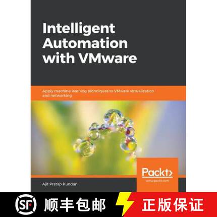 预订 Intelligent Automation with VMware: Apply machine learning techniques to VMware virtualization a... [9781789802160]