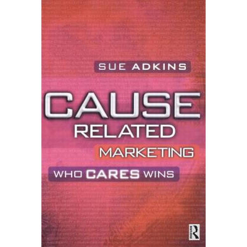 【4周达】Cause Related Marketing: Who Cares Wins [9780750644815]