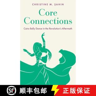 Core 9780197613627 Aftermath 4周达 the Cairo Connections Belly Revolution Dance