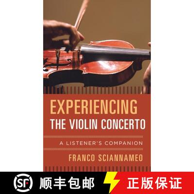 【3-4周达】精装 Experiencing the Violin Concerto : A Listener's Companion [9780810888852]