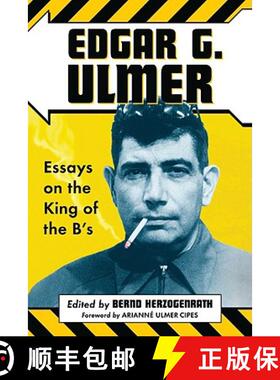 【3-4周达】Edgar G. Ulmer : Essays on the King of the B's [9780786437009]