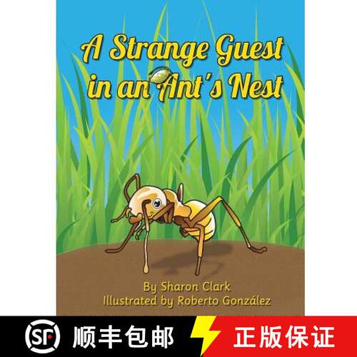 【3-4周达】A Strange Guest in an Ant's Nest: A Children's Nature Picture Book, a Fun Ant Story That K... [9780993800344]