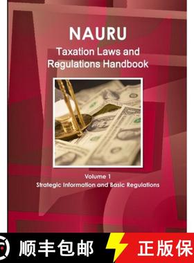 【3-4周达】Nauru Taxation Laws and Regulations Handbook Volume 1 Strategic Information and Basic Regu... [9781433080548]