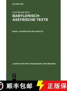 【3-4周达】Schöpfung und Sintflut：aus: Babylonisch-assyrische Texte, 1 [9783111219813]