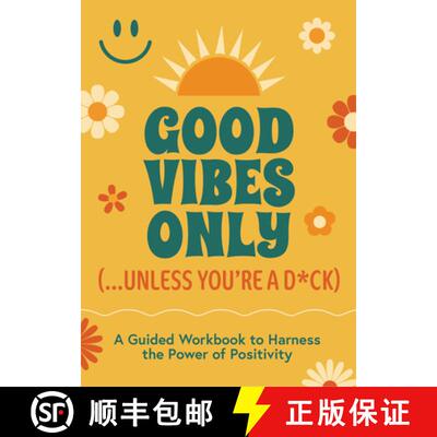 【3-4周达】Good Vibes Only (...Unless You're a D*ck): A Guided Workbook to Harness the Power of Posit... [9780785849056]
