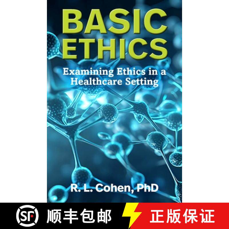 预订 Basic Ethics: Examining Ethics in a Healthcare Setting [9781988557526]