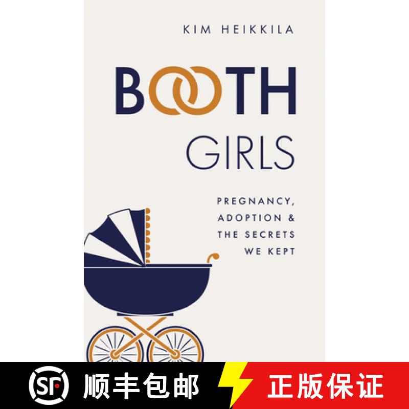 【3-4周达】Booth Girls: Pregnancy, Adoption, and the Secrets We Kept [9781681341903]