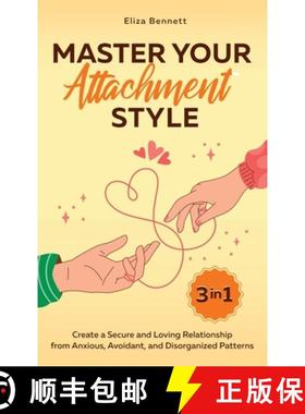 【3-4周达】Master Your Attachment Style: Create a Secure and Loving Relationship from Anxious, Avoida... [9781964863573]