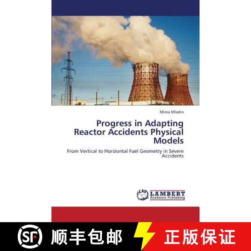 预订 Progress in Adapting Reactor Accidents Physical Models [9783659382833]