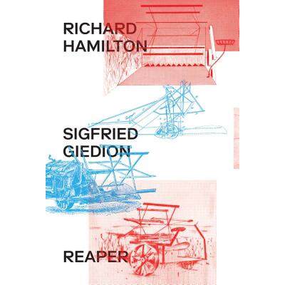 【4周达】Richard Hamilton & Siegfried Giedion : Reaper [9783037645048]