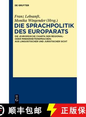预订 Die Sprachpolitik Des Europarats: Die europäische Charta Der Regional- Oder Minderheitensprache... [9783110276534]