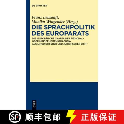 预订 Die Sprachpolitik Des Europarats: Die europäische Charta Der Regional- Oder Minderheitensprache... [9783110276534]