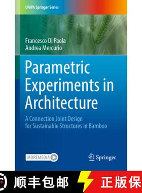 【3-4周达】Parametric Experiments in Architecture : A Connection Joint Design for Sustainable Structu... [9783030962784]