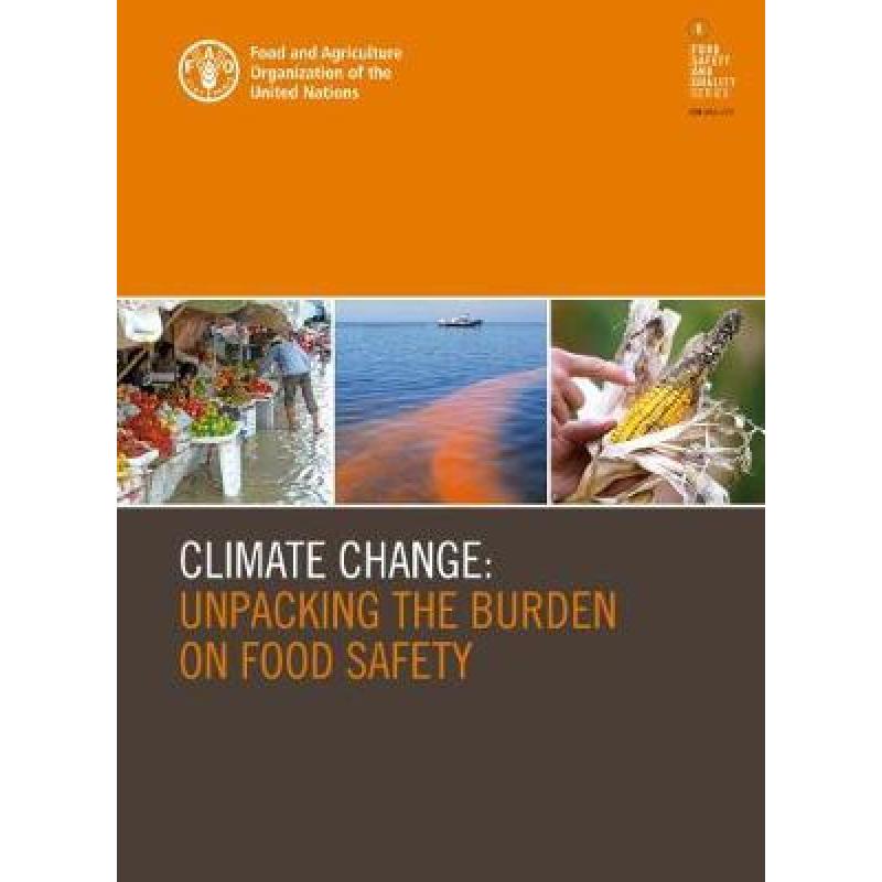 【4周达】Climate change: unpacking the burden on food safety[9789251322932]