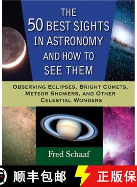 【3-4周达】The 50 Best Sights in Astronomy, and How to See Them: Observing Eclipses, Bright Comets, M... [9780471696575]
