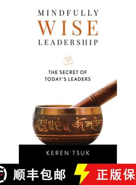 预订 Mindfully Wise Leadership : The Secret of Today's Leaders [9781538156360]
