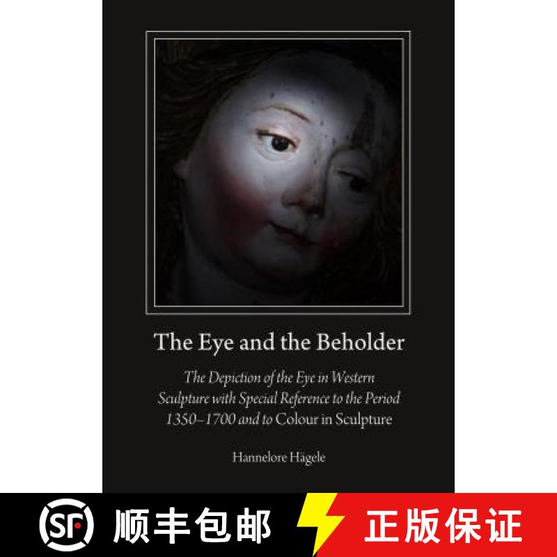 预订 The Eye and the Beholder: The Depiction of the Eye in Western Sculpture with Special Reference t... [9781443858182]