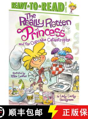 【3-4周达】The Really Rotten Princess and the Cupcake Catastrophe: Ready-to-Read Level 2 [9781442489745]