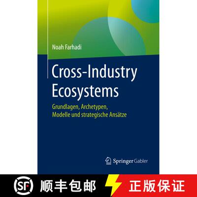 【3-4周达】Cross-Industry Ecosystems : Grundlagen, Archetypen, Modelle und strategische Ansätze [9783658261283]