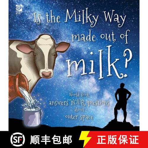 【3-4周达】Is the Milky Way made out of milk?:  World Book answers your questions about outer space [9780716647744]