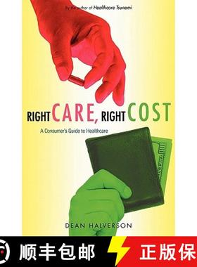 【3-4周达】Right Care, Right Cost: A Consumer's Guide to Healthcare [9781439254868]