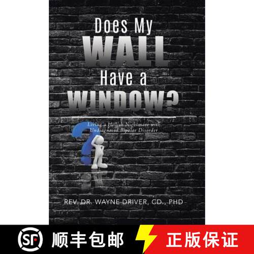 【3-4周达】精装 Does My Wall Have A Window?: Living a Hellish Nightmare with Undiagnosed Bipolar Diso... [9780228809302]