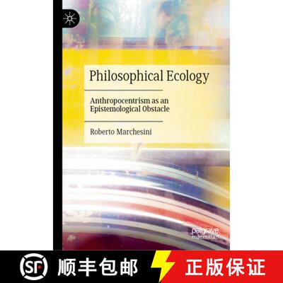 【3-4周达】精装 Philosophical Ecology: Anthropocentrism as an Epistemological Obstacle [9783032049865]