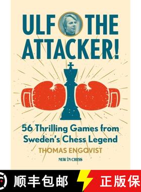 【3-4周达】Ulf - the Attacker!: 56 Thrilling Games from Sweden's Chess Legend [9789083483436]