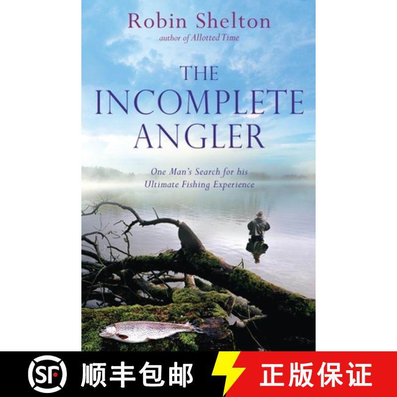 【3-4周达】The Incomplete Angler: One Man's Search for his Ultimate Fishing Experience [9781509824717]