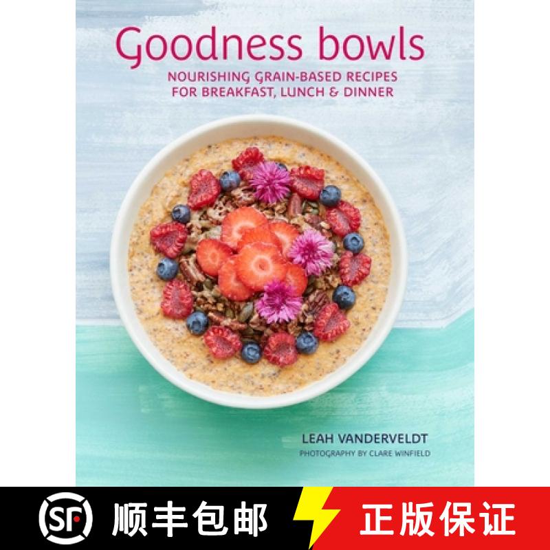 预订 Goodness Bowls: Nourishing Grain-Based Recipes for Breakfast, Lunch & Dinner [9781788797252]