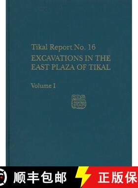 【3-4周达】Excavations in the East Plaza of Tikal, Volumes – Tikal Report 16: Tikal Report 16 [9780924171420]
