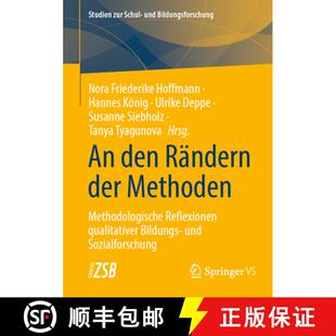 【3-4周达】An den Rändern der Methoden: Methodologische Reflexionen qualitativer Bildungs- und Sozia... [9783658488499]