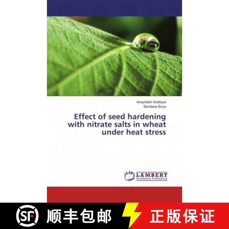 预订 Effect of seed hardening with nitrate salts in wheat under heat stress [9786137433379]