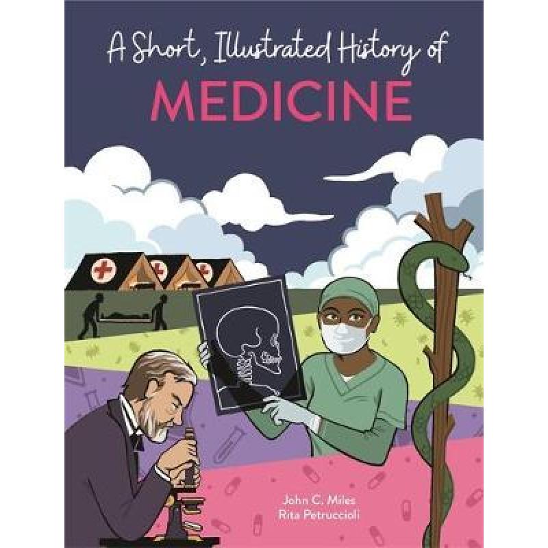 【4周达】A Short, Illustrated History of... Medicine [9781445169149] 书籍/杂志/报纸 儿童读物原版书 原图主图