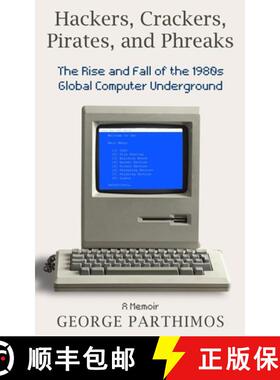【3-4周达】Hackers, Crackers, Pirates and Phreaks: The Rise and Fall of the 1980's Global Computer Un... [9780975611906]