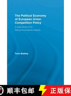 【3-4周达】The Political Economy of European Union Competition Policy: A Case Study of the Telecommun... [9780415542401]