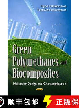 【3-4周达】Green Polyurethanes and Biocomposites: Molecular Design and Characterization *Author to se... [9781634835978]