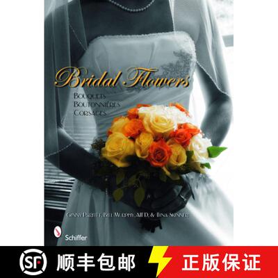 【3-4周达】Bridal Flowers: Bouquets - Boutonni?res - Corsages: Bouquets - BoutonniAres - Corsages [9780764334856]