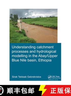 【3-4周达】Understanding Catchment Processes and Hydrological Modelling in the Abay/Upper Blue Nile B... [9781138373303]