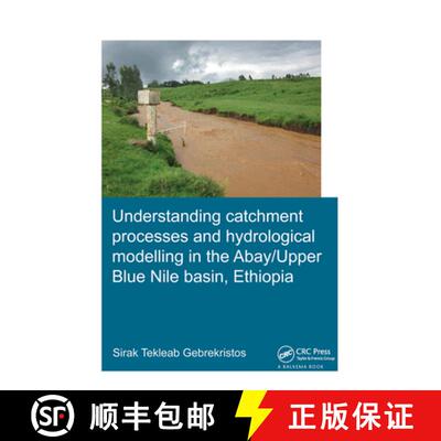 【3-4周达】Understanding Catchment Processes and Hydrological Modelling in the Abay/Upper Blue Nile B... [9781138373303]
